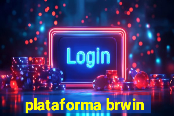 plataforma brwin